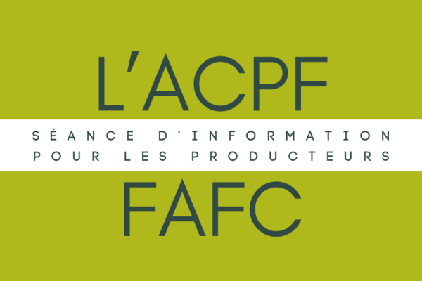Séance d&rsquo;information pour les producteurs de l&rsquo;ACPF pour le FAFC